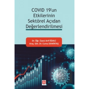 Covid 19un Etkilerinin Sektörel Açıdan Değerlendirilmesi
