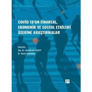 Covid-19 un Finansal, Ekonomik ve Sosyal Etkileri Üzerine Araştırmalar - Doç. Dr. Abdulkadir BARUT - Dr. Metin İBASMIŞ
