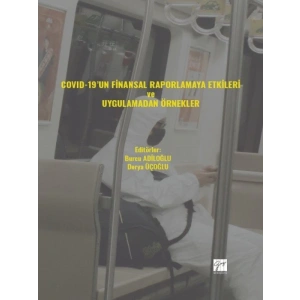 COVİD-19 un Finansal Raporlamaya Etkileri ve Uygulamadan Örnekler - Burcu ADİLOĞLU - Derya ÜÇOĞLU