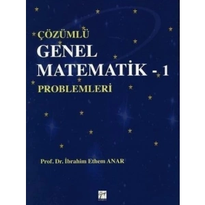 Çözümlü Genel Matematik Problemleri 1 - İbrahim Ethem Anar