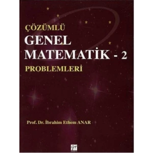 Çözümlü Genel Matematik Problemleri 2 - İbrahim Ethem Anar