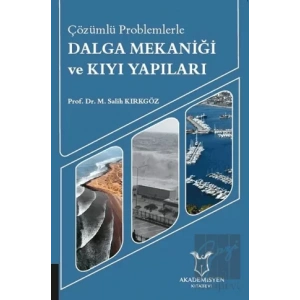 Çözümlü Problemlerle Dalga Mekaniği ve Kıyı Yapıları