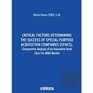 Critical Factors Determining the Success of Special Purpose Acquisition Companies (SPACS) - Comparative Analysis of an Innovative Asset Class for M&A Market