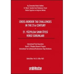 Cross-Border Tax Challenges in the 21st Century - 21, Yüzyılda Sınır Ötesi Vergi Sorunları