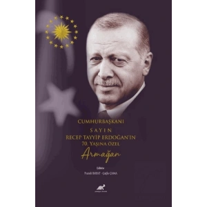 Cumhurbaşkanı Sayın Recep Tayyip Erdoğan’ın 70. Yaşına Özel Armağan