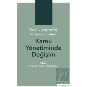 Cumhurbaşkanlığı Hükümet Sistemi Kamu Yönetiminde Değişim