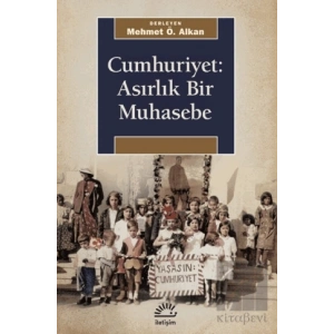 Cumhuriyet: Asırlık Bir Muhasebe