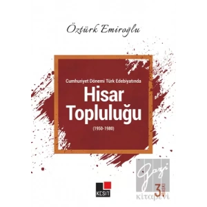 Cumhuriyet Dönemi Türk Edebiyatında Hisar Topluluğu (1950-1980)