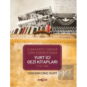 Cumhuriyet Dönemi Türk Edebiyatında Yurt İçi Gezi Kitapları (1920-1980)