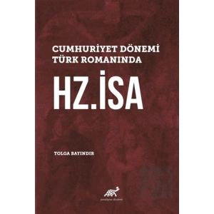 Cumhuriyet Dönemi Türk Romanında Hz. İsa