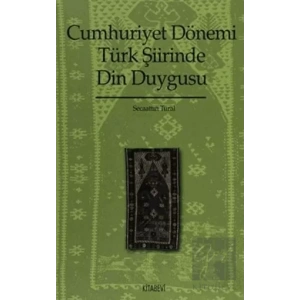 Cumhuriyet Dönemi Türk Şiirinde Din Duygusu (1923-1970)