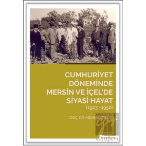 Cumhuriyet Döneminde Mersin ve İçel’de Siyasi Hayat (1923-1950)