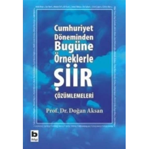 Cumhuriyet Döneminden Bugüne Örneklerle Şiir Çözümlemeleri