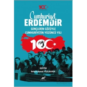Cumhuriyet Erdemdir Gençlerin Gözüyle Cumhuriyetin Yüzüncü Yılı