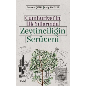 Cumhuriyetin İlk Yıllarında Zeytinciliğin Serüveni
