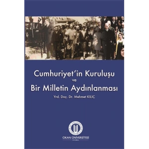 Cumhuriyetin Kuruluşu ve Bir Milletin Aydınlanması