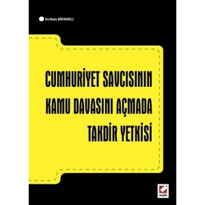 Cumhuriyet Savcısının Kamu Davasını Açmada Takdir Yetkisi