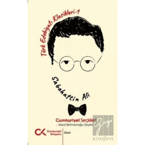 Cumhuriyet Seçkileri - Türk Edebiyatı Klasikleri 1