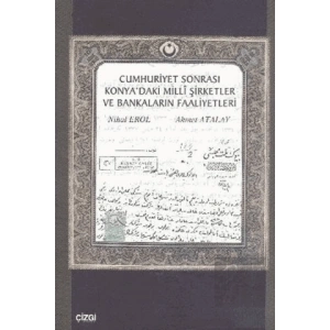 Cumhuriyet Sonrası Konya’daki Milli Şirketler ve Bankaların Faaliyetleri