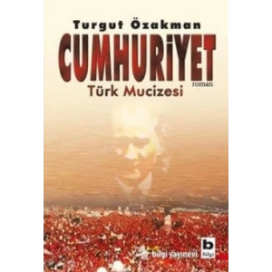 Cumhuriyet Türk Mucizesi Birinci Kitap