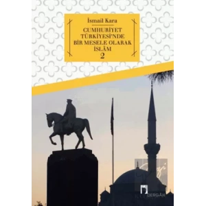 Cumhuriyet Türkiyesinde Bir Mesele Olarak İslam 2