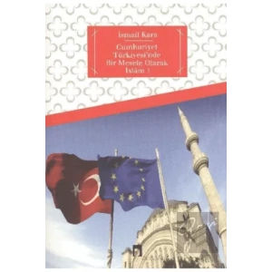 Cumhuriyet Türkiyesi’nde Bir Mesele Olarak İslam 1