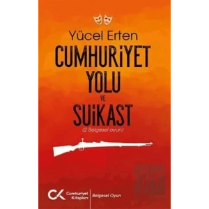 Cumhuriyet Yolu ve Suikast