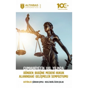 Cumhuriyetin 100. Yılında Dünden Bugüne Medeni Hukuk Alanındaki Gelişmeler Sempozyumu