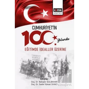 Cumhuriyetin 100. Yılında Eğitimde İdealler Üzerine
