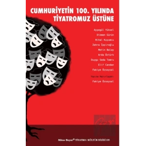 Cumhuriyetin 100. Yılında Tiyatromuz Üstüne