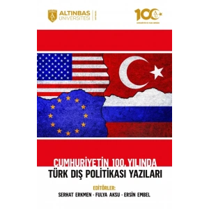 Cumhuriyetin 100. Yılında Türk Dış Politikası Yazıları