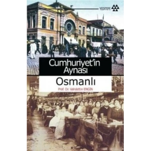 Cumhuriyet’in Aynası Osmanlı