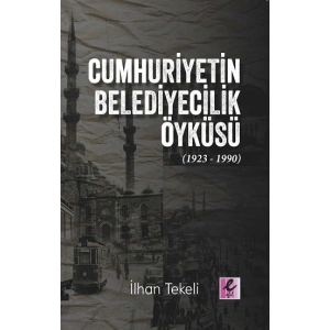 Cumhuriyetin Belediyecilik Öyküsü (1923-1990)