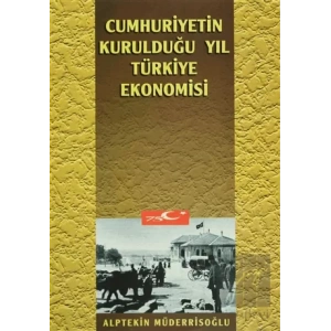 Cumhuriyetin Kurulduğu Yıl Türkiye Ekonomisi