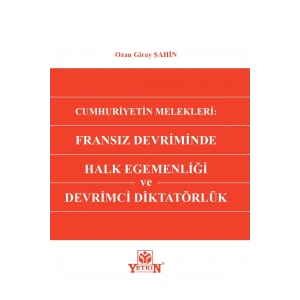 Cumhuriyetin Melekleri: Fransız Devriminde Halk Egemenliği ve Devrimci Diktatörlük