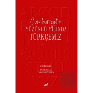 Cumhuriyetin Yüzüncü Yılında Türkçemiz