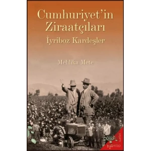 Cumhuriyet’in Ziraatçıları İyriboz Kardeşler