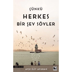 Çünkü Herkes Bir Şey Söyler