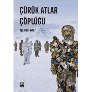 Çürük Atlar Çöplüğü