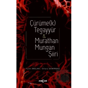 Çürüme(k) Tegayyür - Murathan Mungan Şiiri