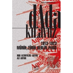 Dada Kılavuz 1913 1923: Münih, Zürih, Berlin, Paris : Sanat Hayat 42