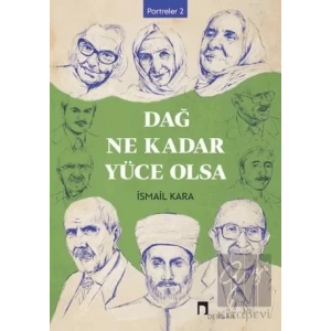 Dağ Ne Kadar Yüce Olsa