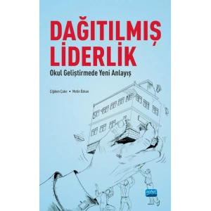 DAĞITILMIŞ LİDERLİK - Okul Geliştirmede Yeni Bir Anlayış