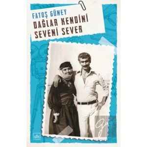 Dağlar Kendini Seveni Sever