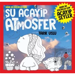 Daha Da Küçükler İçin Şu Acayip Atmosfer