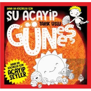 Daha Da Küçükler İçin Şu Acayip Güneş
