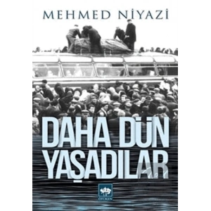 Daha Dün Yaşadılar