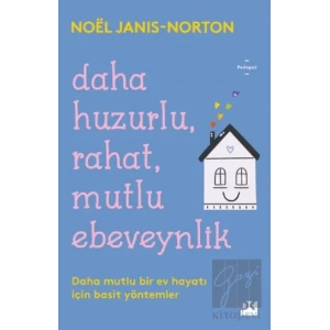 Daha Huzurlu, Rahat, Mutlu Ebeveynlik