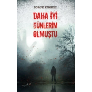 Daha İyi Günlerim Olmuştu