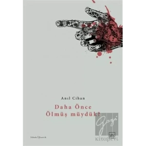 Daha Önce Ölmüş müydük?